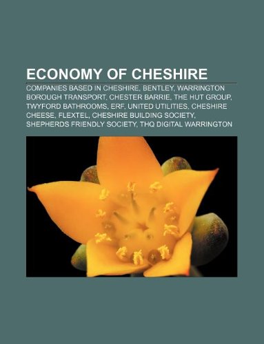 Economy of Cheshire: Companies Based in Cheshire, Bentley, Warrington Borough Transport, Chester Barrie, the Hut Group, Twyford Bathrooms, Erf book