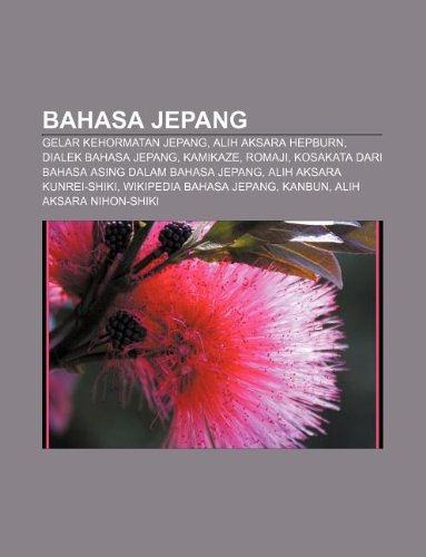 Bahasa Jepang: Gelar Kehormatan Jepang, Alih Aksara Hepburn, Dialek Bahasa Jepang, Kamikaze, Romaji book