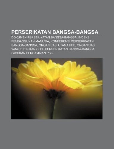 Perserikatan Bangsa-Bangsa: Dokumen Perserikatan Bangsa-Bangsa, Indeks Pembangunan Manusia, Konferensi Perserikatan Bangsa-Bangsa book