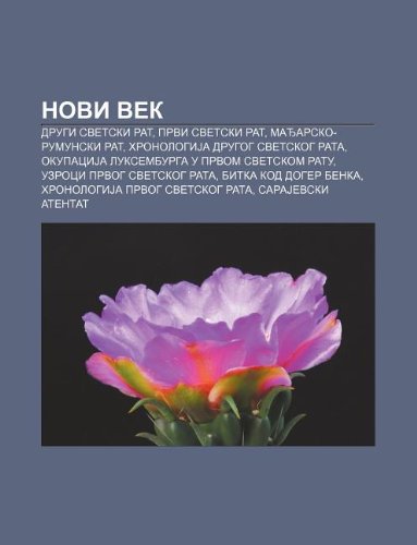 Novi Vek: Drugi Svetski Rat, Prvi Svetski Rat, Ma Arsko-Rumunski Rat, Hronologija Drugog Svetskog Rata book