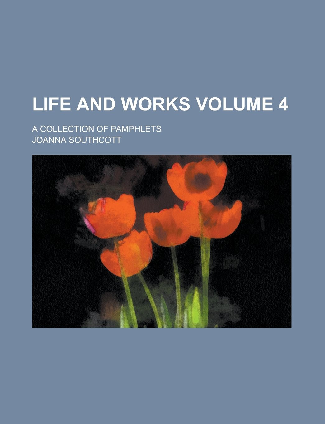Life and Works; A Collection of Pamphlets Volume 4 Books