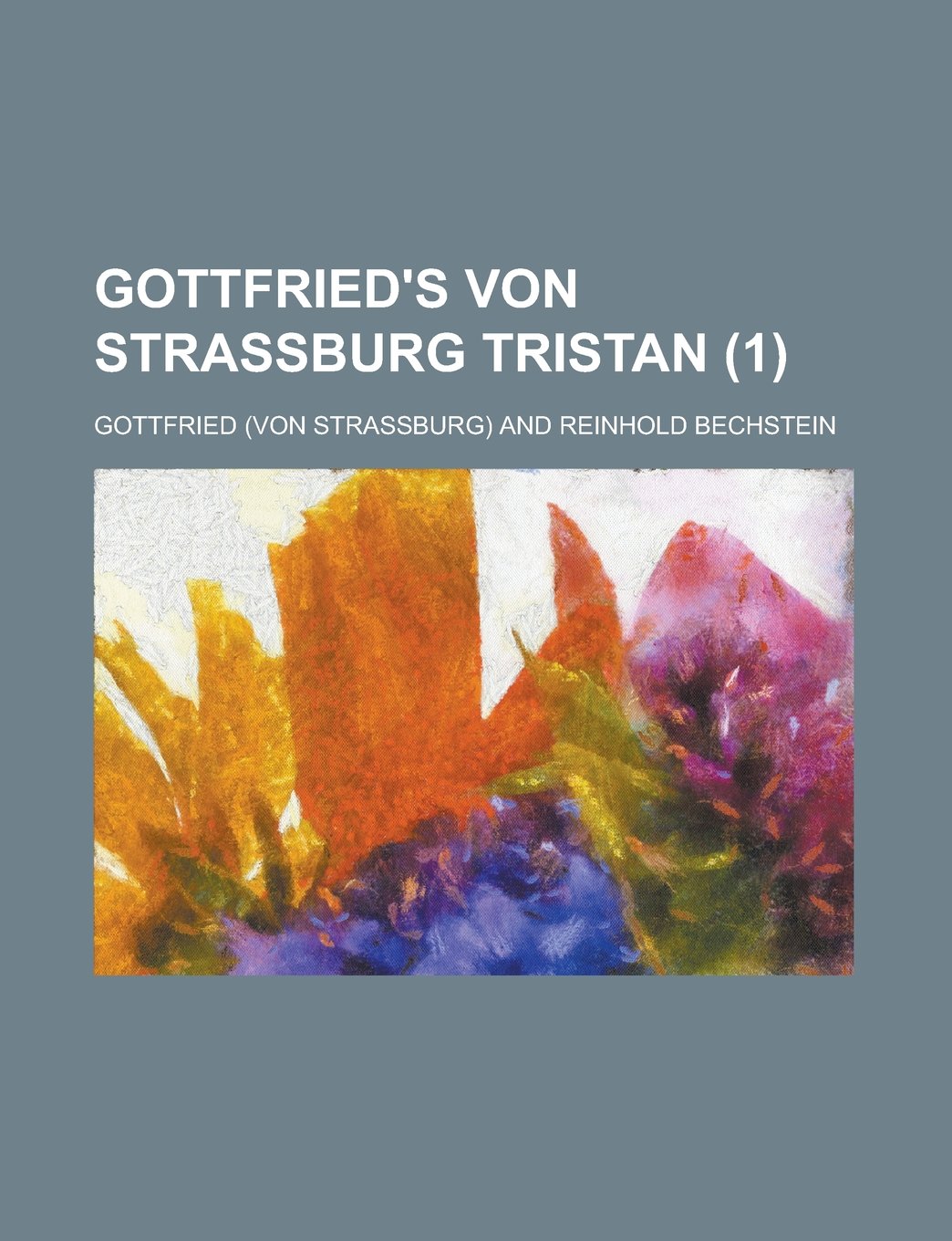 Gottfried's Von Strassburg Tristan Volume 1 book