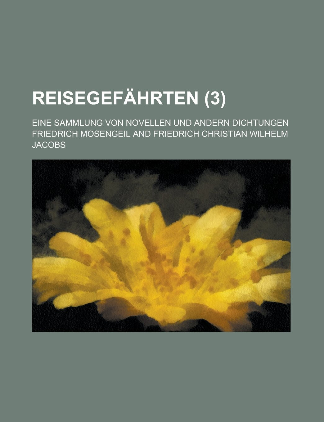Reisegefahrten; Eine Sammlung Von Novellen Und Andern Dichtungen (3) book
