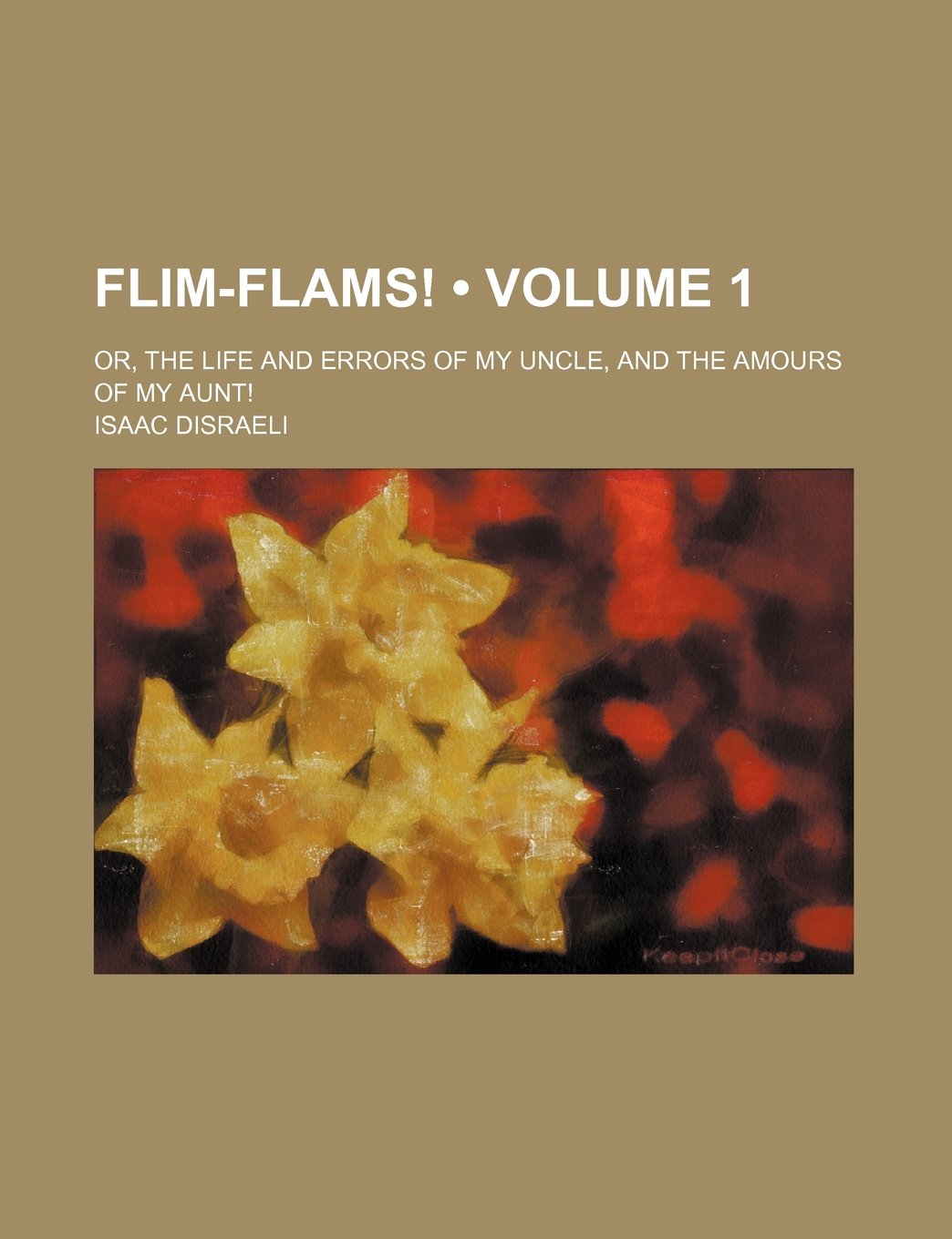 Flim-Flams! (Volume 1); Or, the Life and Errors of My Uncle, and the Amours of My Aunt! Books