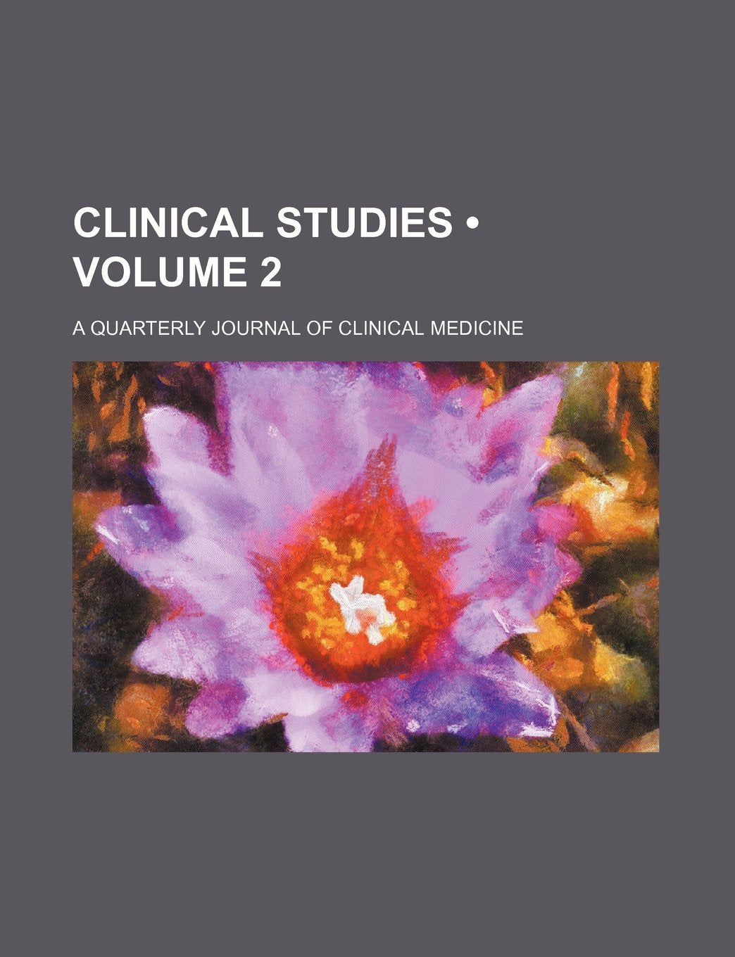 Clinical Studies (Volume 2); A Quarterly Journal of Clinical Medicine Books
