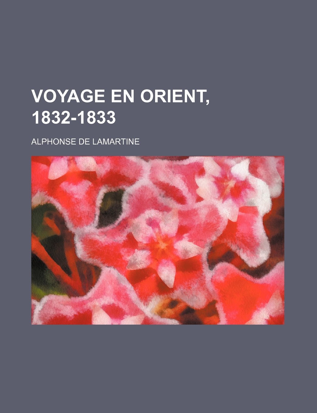Voyage En Orient, 1832-1833 (2) Politics & History