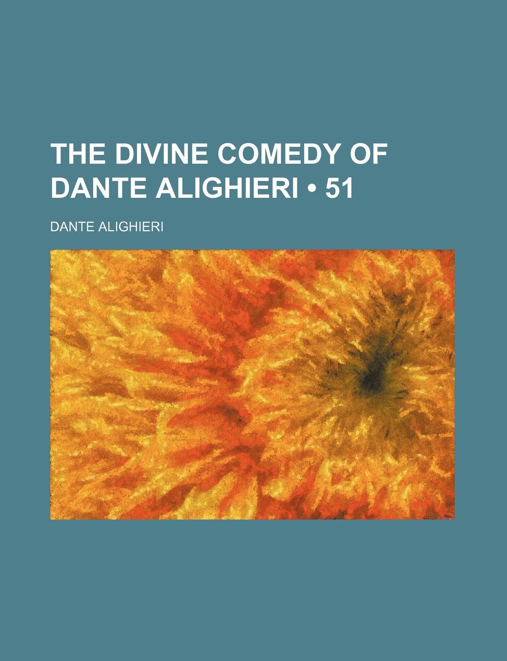 The Divine Comedy of Dante Alighieri (Volume 51) Books