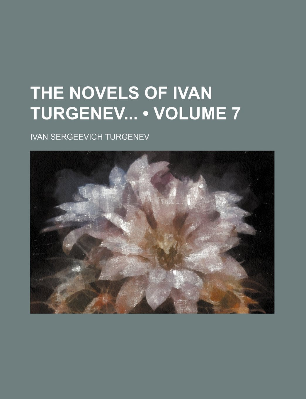 The Novels of Ivan Turgenev (Volume 7) Books