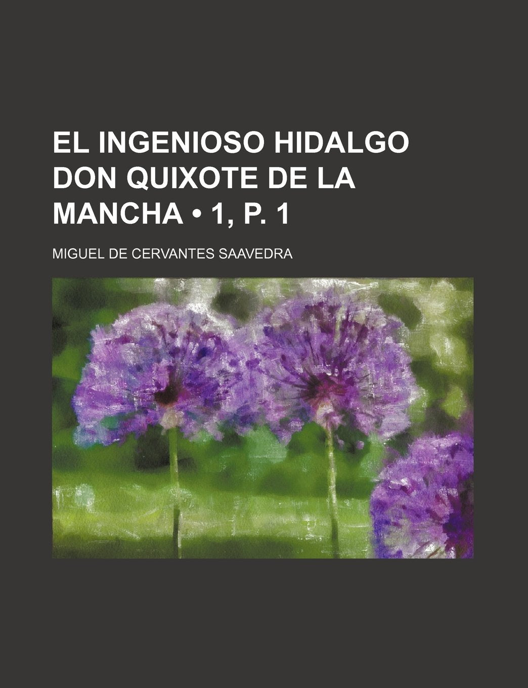 El Ingenioso Hidalgo Don Quixote de La Mancha (1, P. 1) Books
