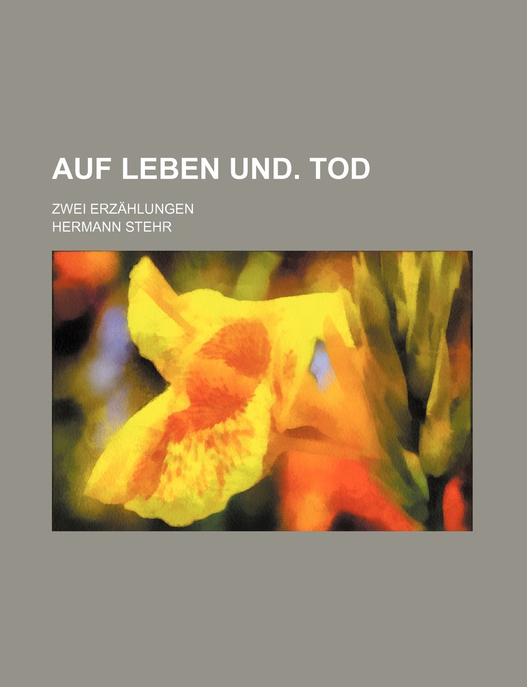 Auf Leben Und. Tod; Zwei Erzahlungen Contemporary literature