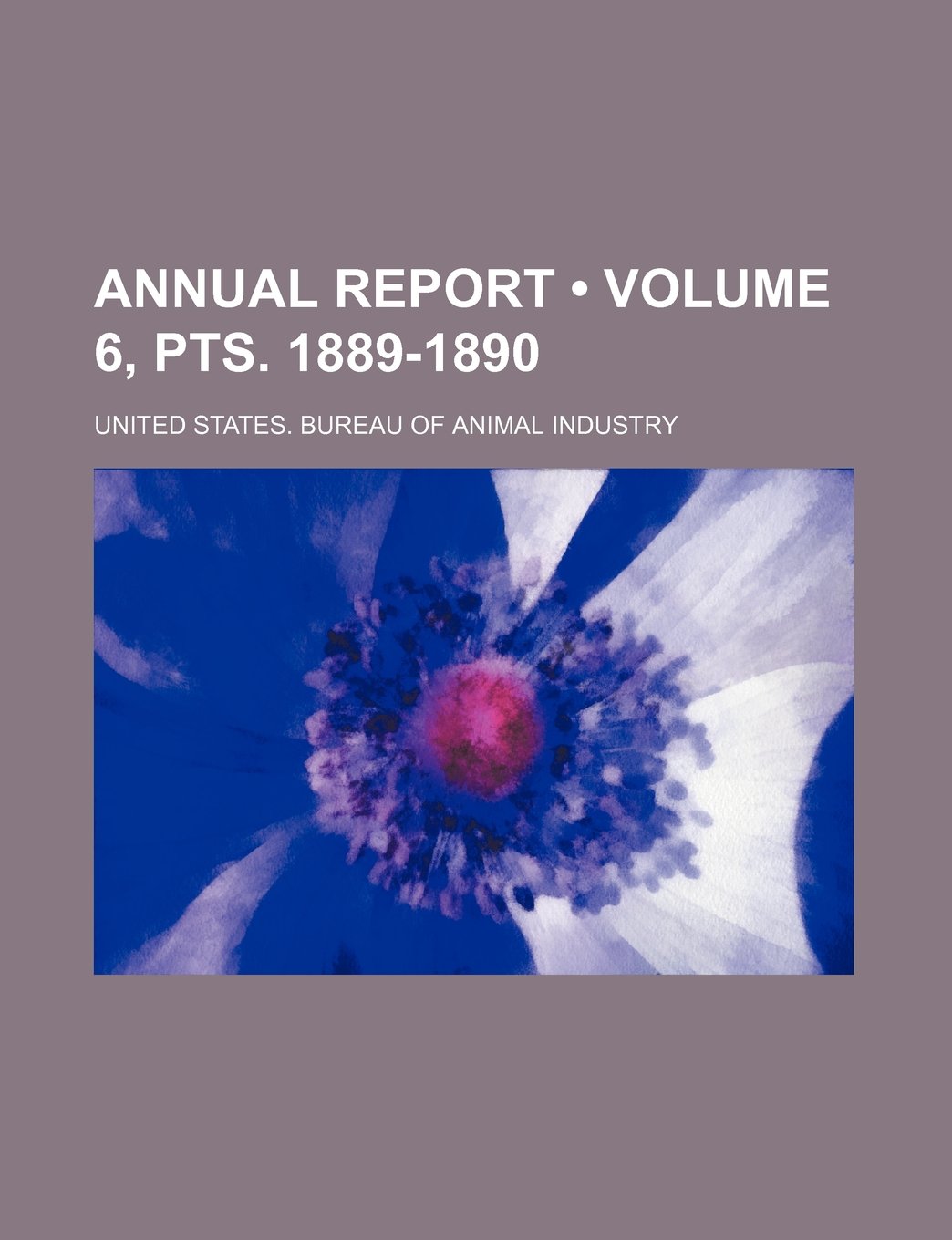 Annual Report (Volume 6, Pts. 1889-1890 ) Books