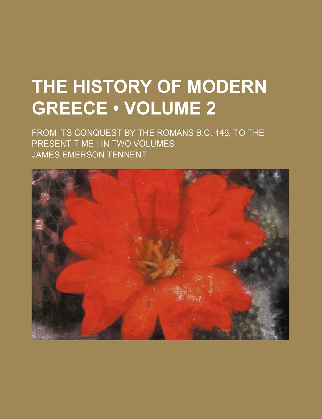 The History of Modern Greece (Volume 2); From Its Conquest by the Romans B.C. 146, to the Present Time in Two Volumes Books