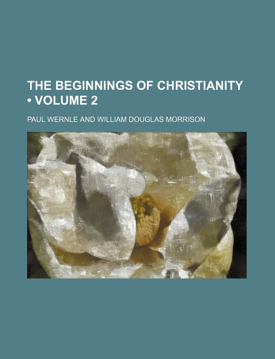The Beginnings of Christianity (Volume 2) Politics & History