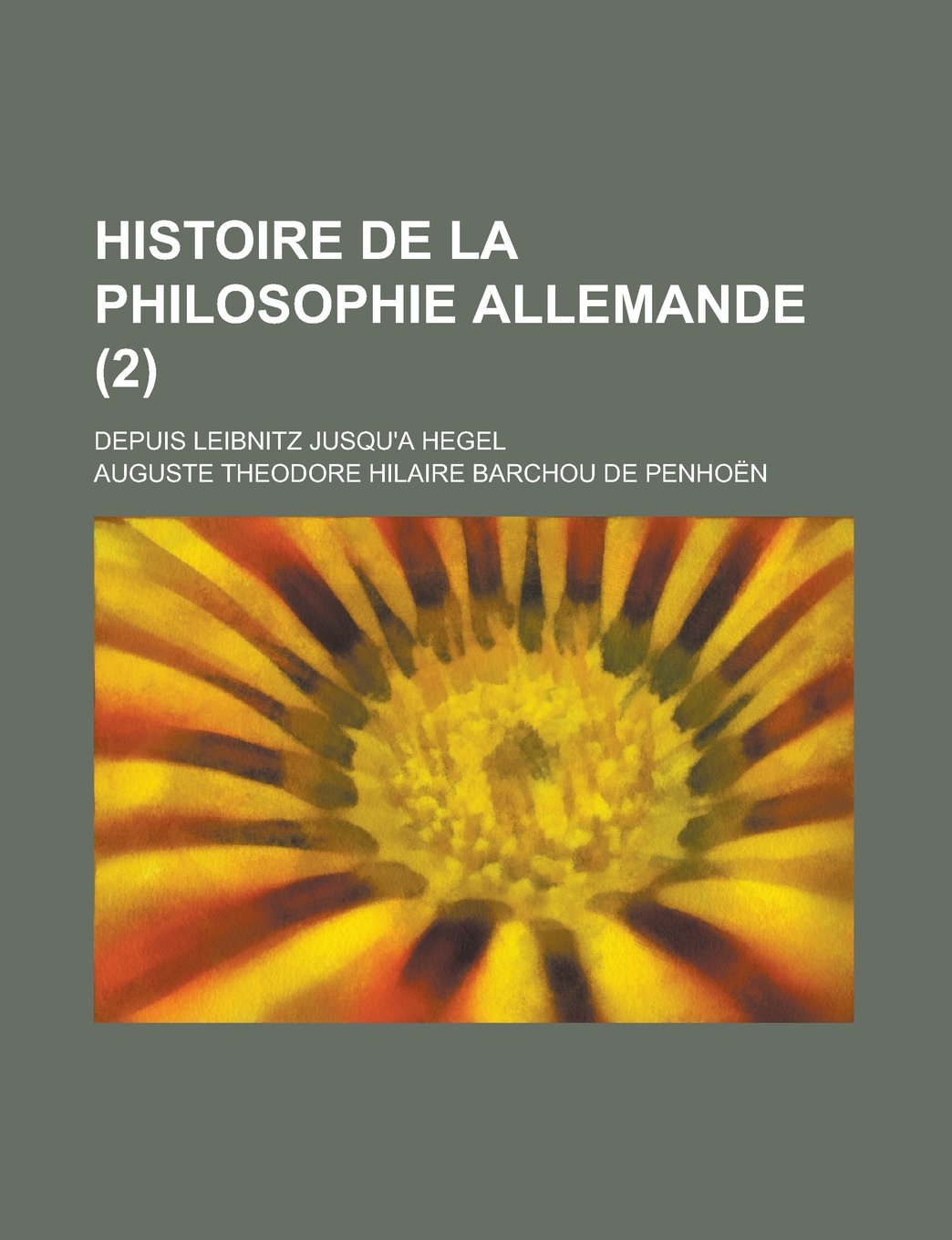 Histoire de La Philosophie Allemande (2); Depuis Leibnitz Jusqu'a Hegel Books