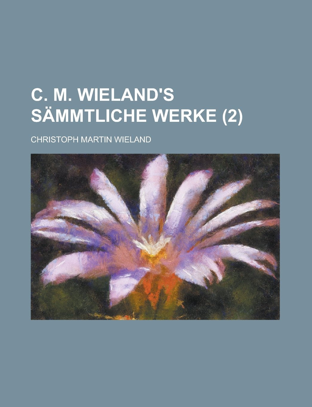 C. M. Wieland's Sammtliche Werke (2 ) Politics & History