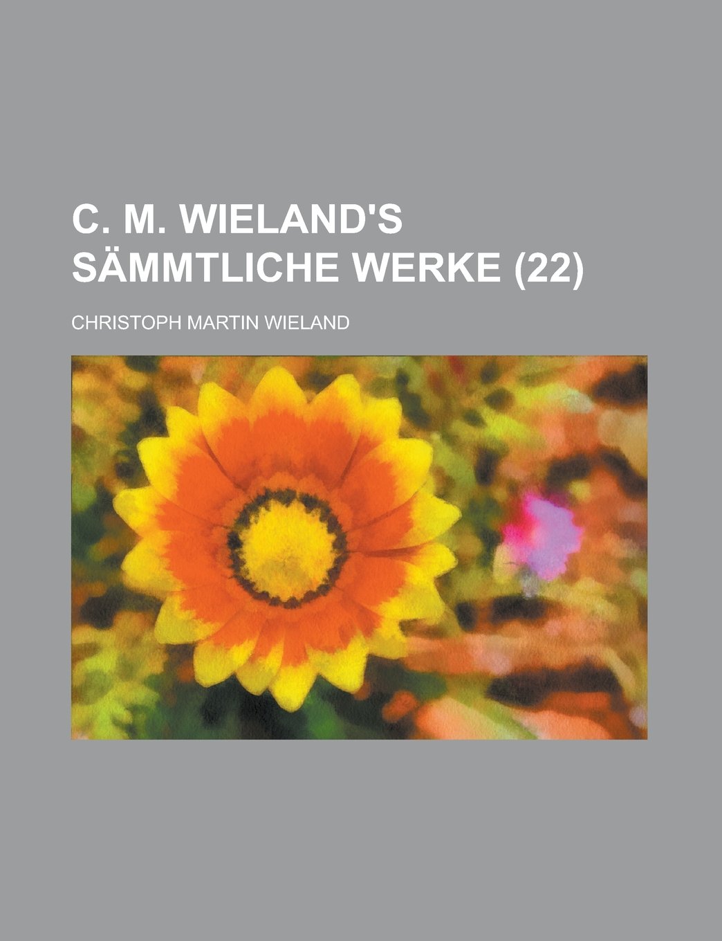 C. M. Wieland's Sammtliche Werke (22 ) Politics & History