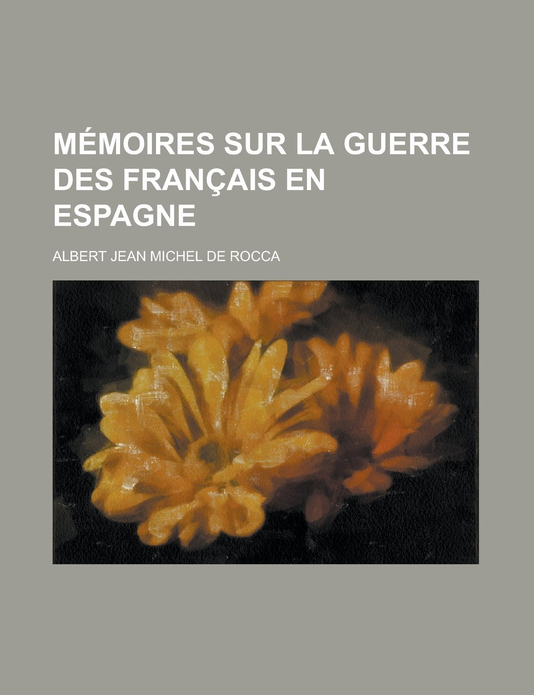 Memoires Sur La Guerre Des Francais En Espagne Books