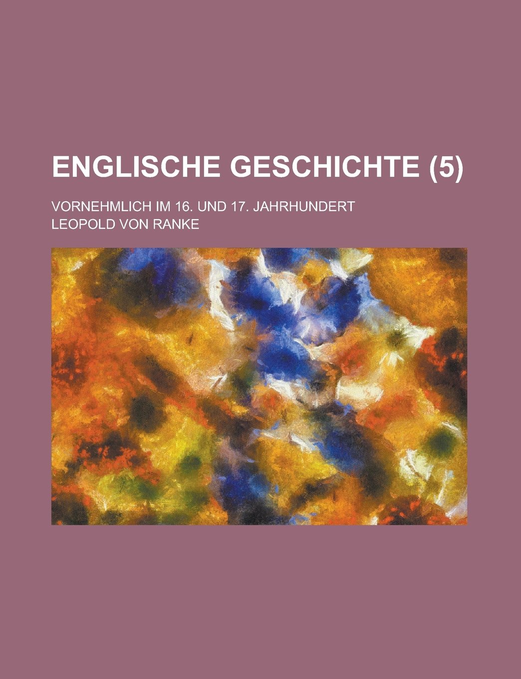 Englische Geschichte (5); Vornehmlich Im 16. Und 17. Jahrhundert Books