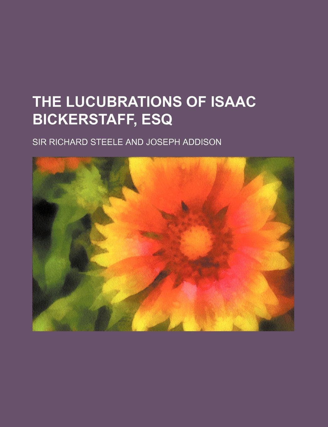 The Lucubrations of Isaac Bickerstaff, Esq (Volume 2) Politics & History