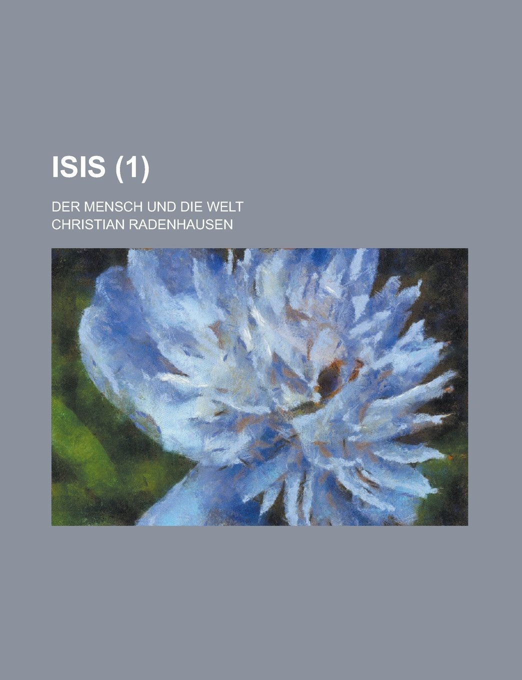 Isis (1 ); Der Mensch Und Die Welt Books