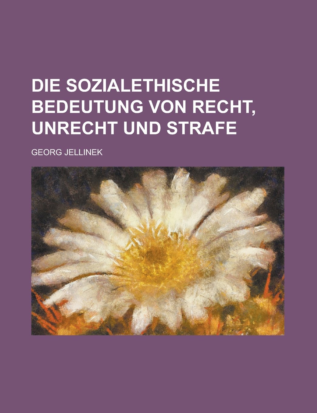 Die Sozialethische Bedeutung Von Recht, Unrecht Und Strafe Law