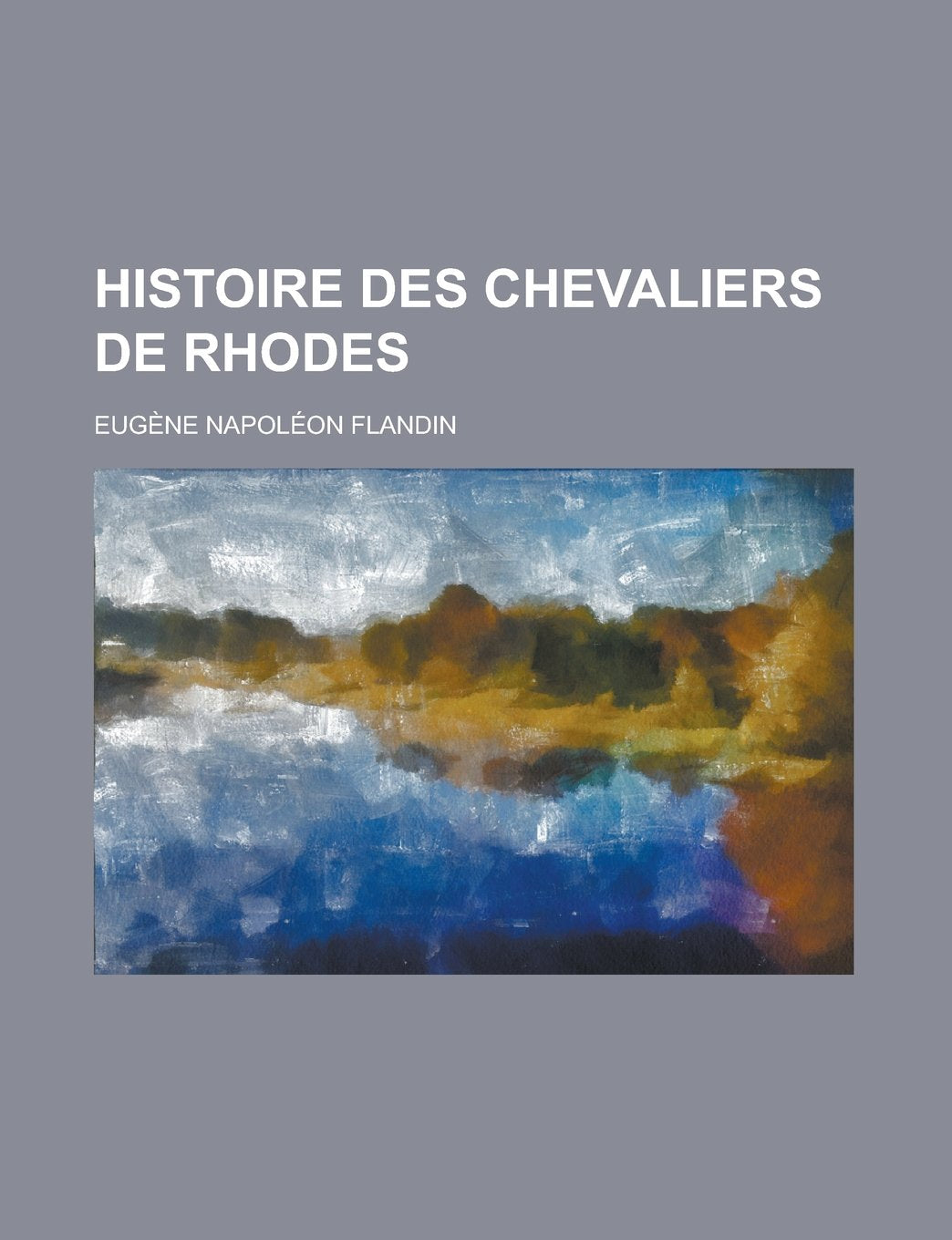 Histoire Des Chevaliers de Rhodes book