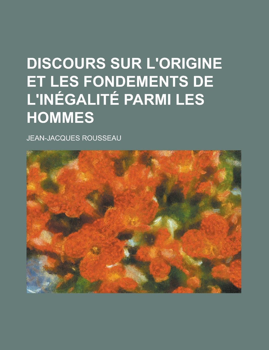 Discours Sur L'Origine Et Les Fondements de L'Inegalite Parmi Les Hommes book
