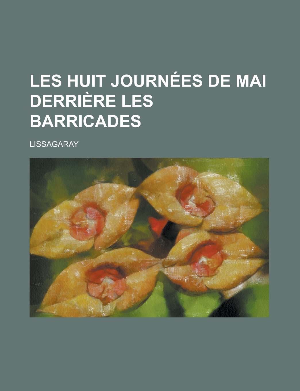 Les Huit Journees de Mai Derriere Les Barricades book