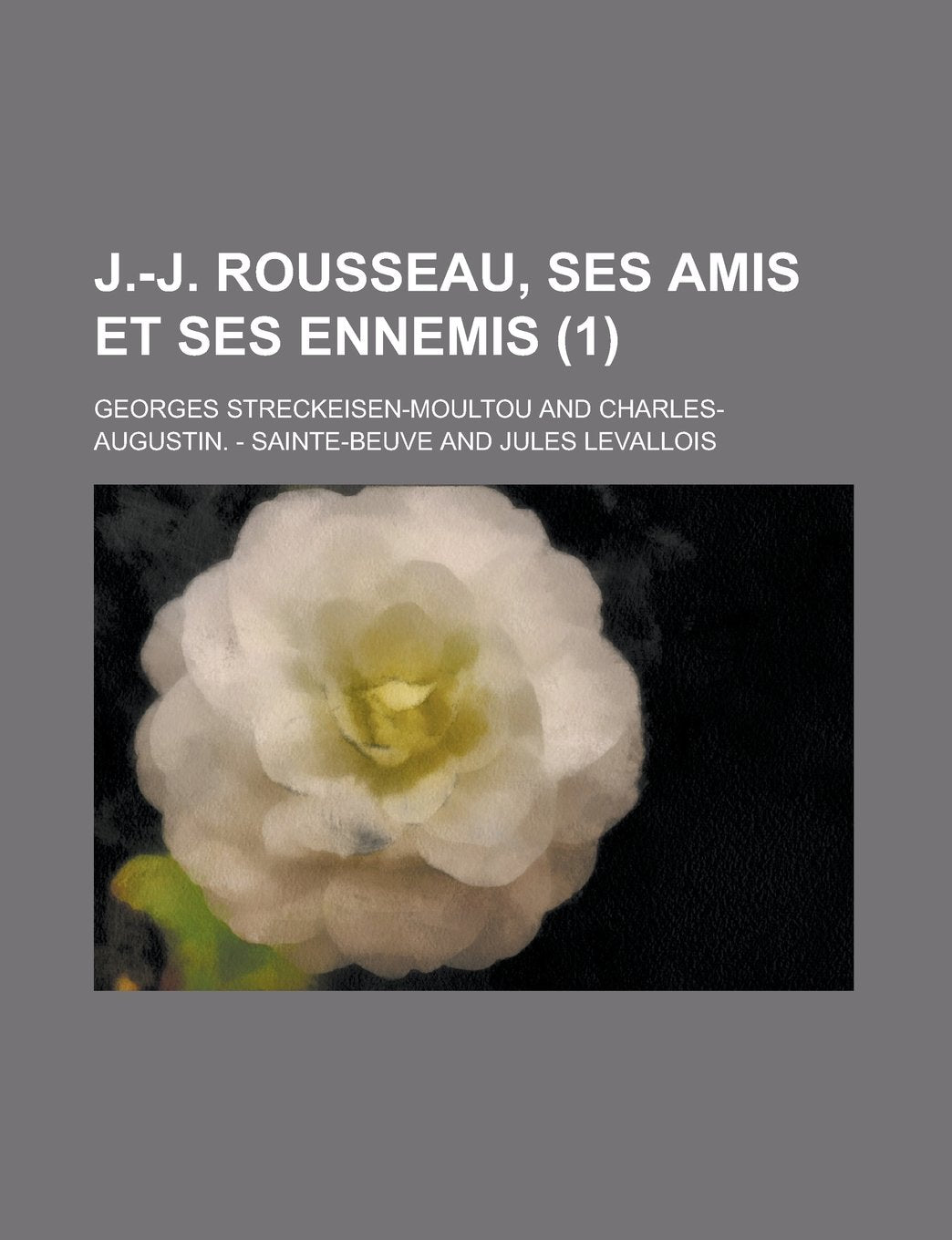 J.-J. Rousseau, Ses Amis Et Ses Ennemis (1); Ses Amis Et Ses Ennemis Books