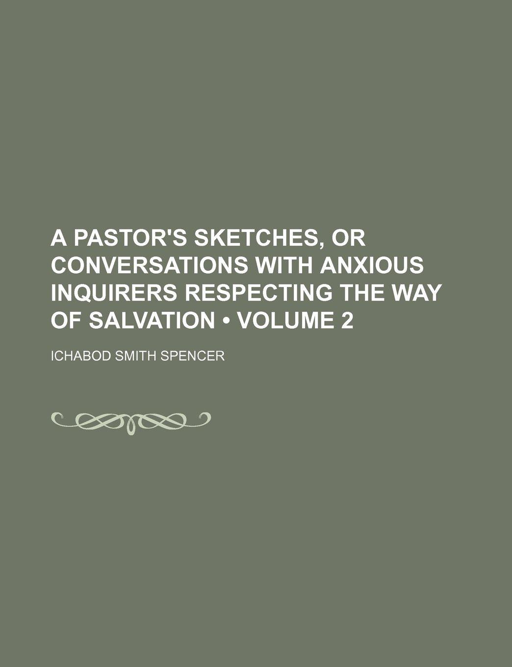 A Pastor's Sketches, or Conversations with Anxious Inquirers Respecting the Way of Salvation (Volume 2) Politics & History
