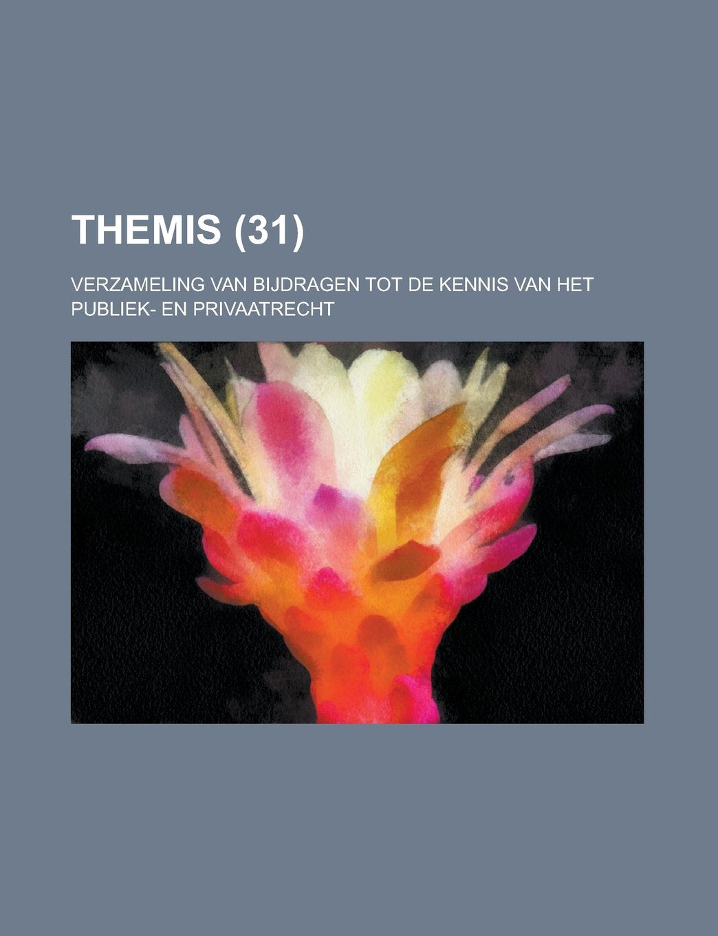 Themis (31); Verzameling Van Bijdragen Tot de Kennis Van Het Publiek- En Privaatrecht Books