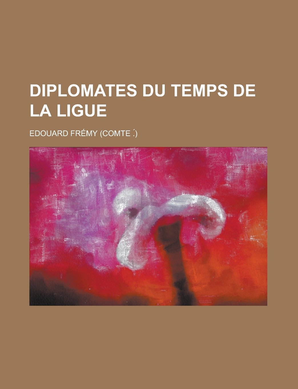 Diplomates Du Temps de La Ligue Books