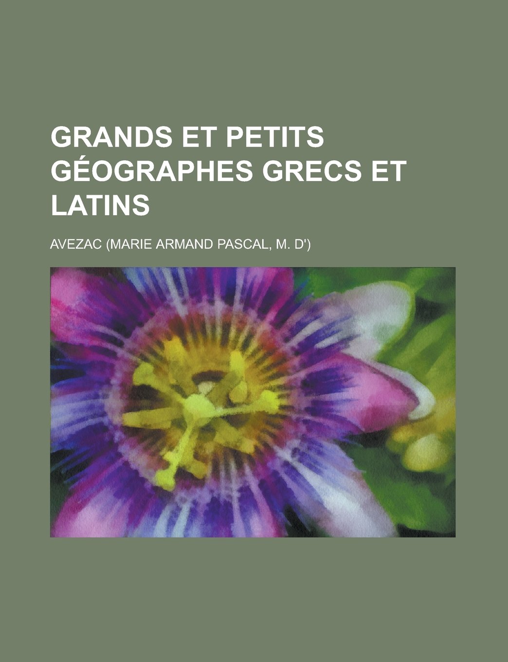 Grands et petits géographes grecs et latins (French Edition) Books