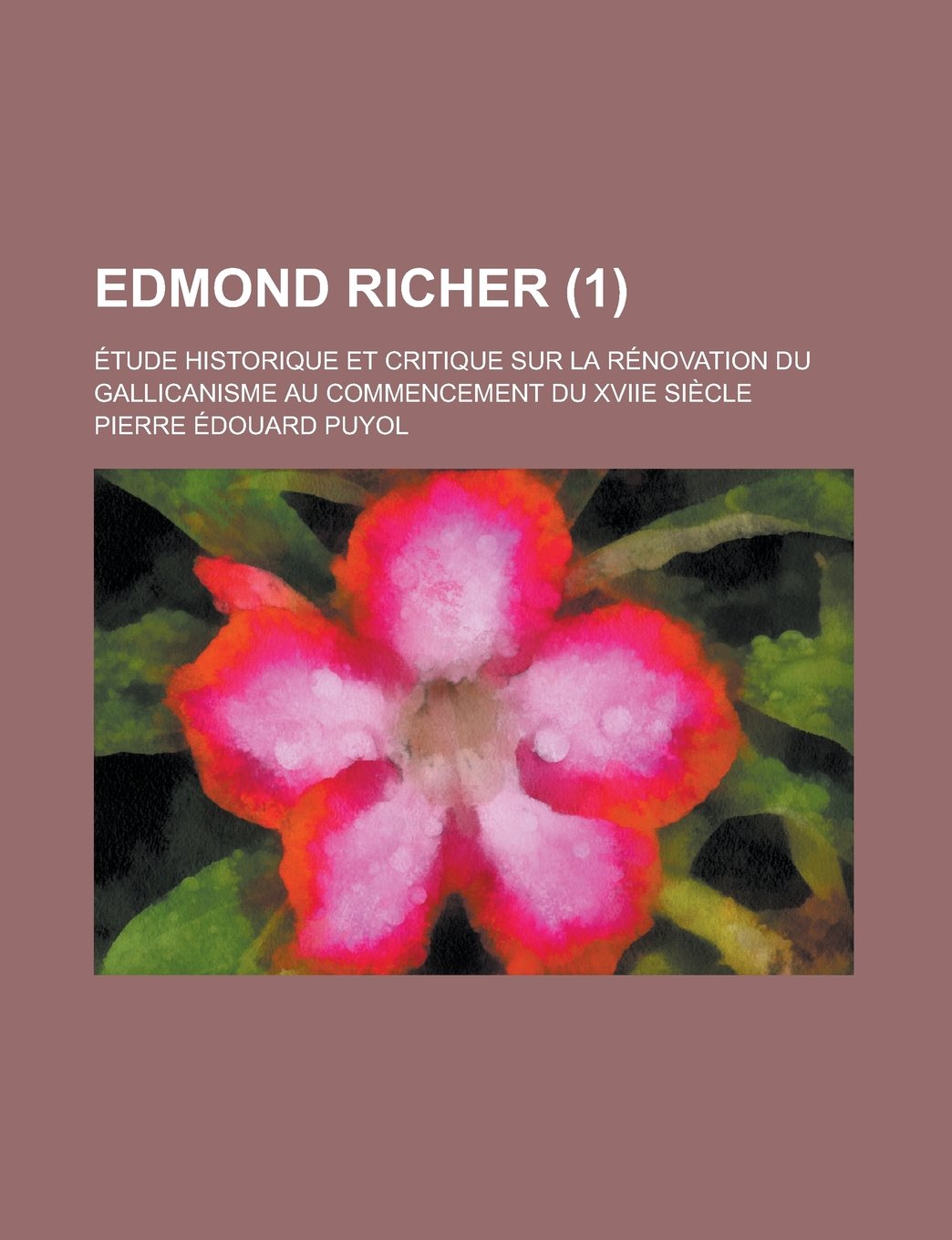 Edmond Richer; Etude Historique Et Critique Sur La Renovation Du Gallicanisme Au Commencement Du Xviie Siecle (1) Books