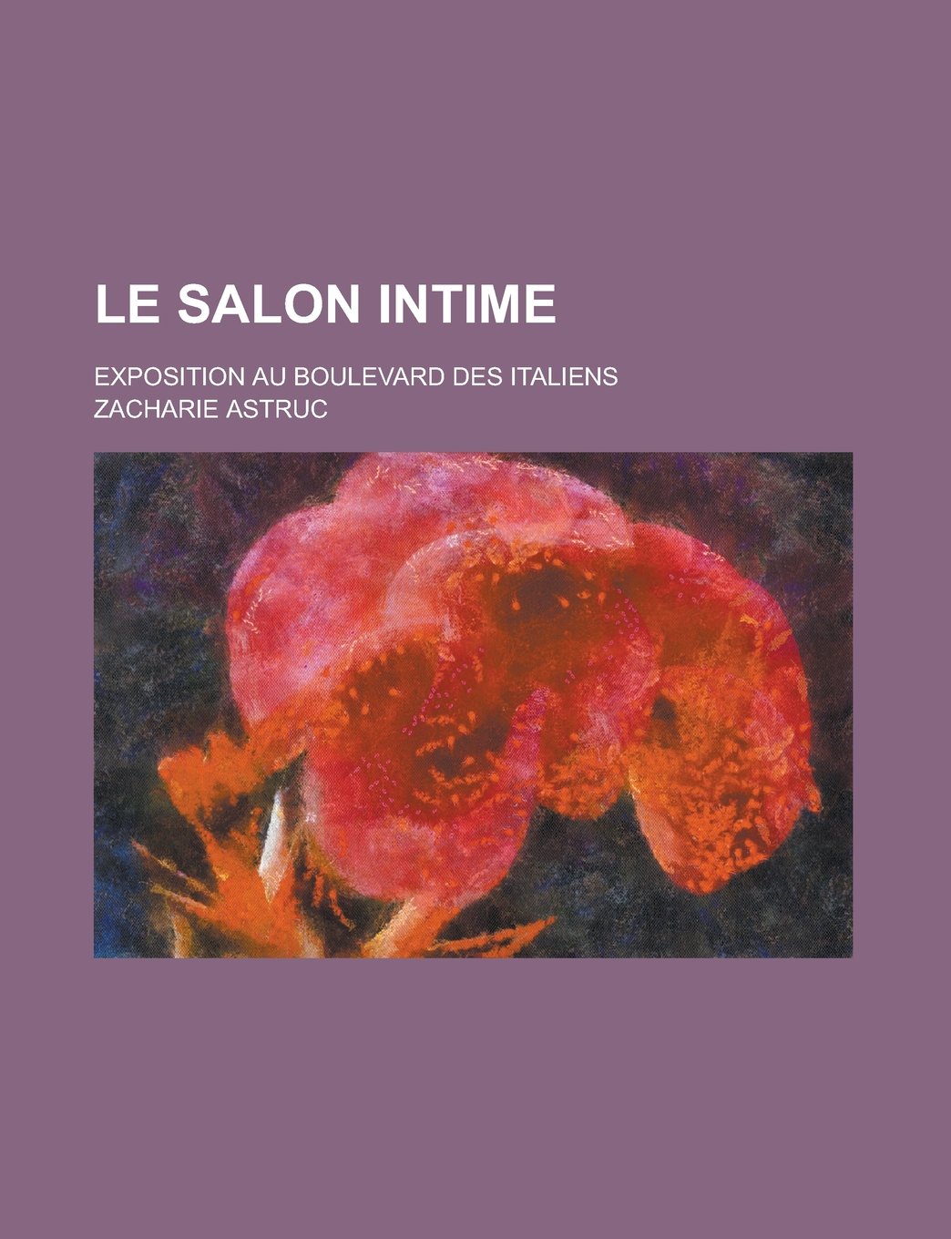 Le Salon Intime; Exposition Au Boulevard Des Italiens Contemporary literature