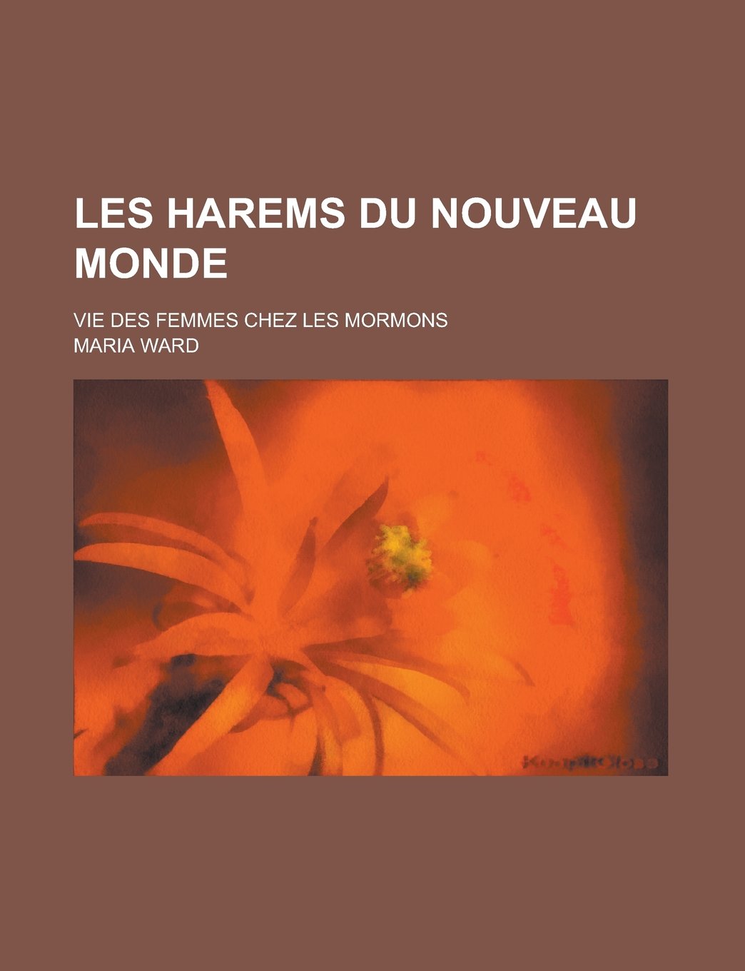 Les Harems Du Nouveau Monde; Vie Des Femmes Chez Les Mormons Contemporary literature