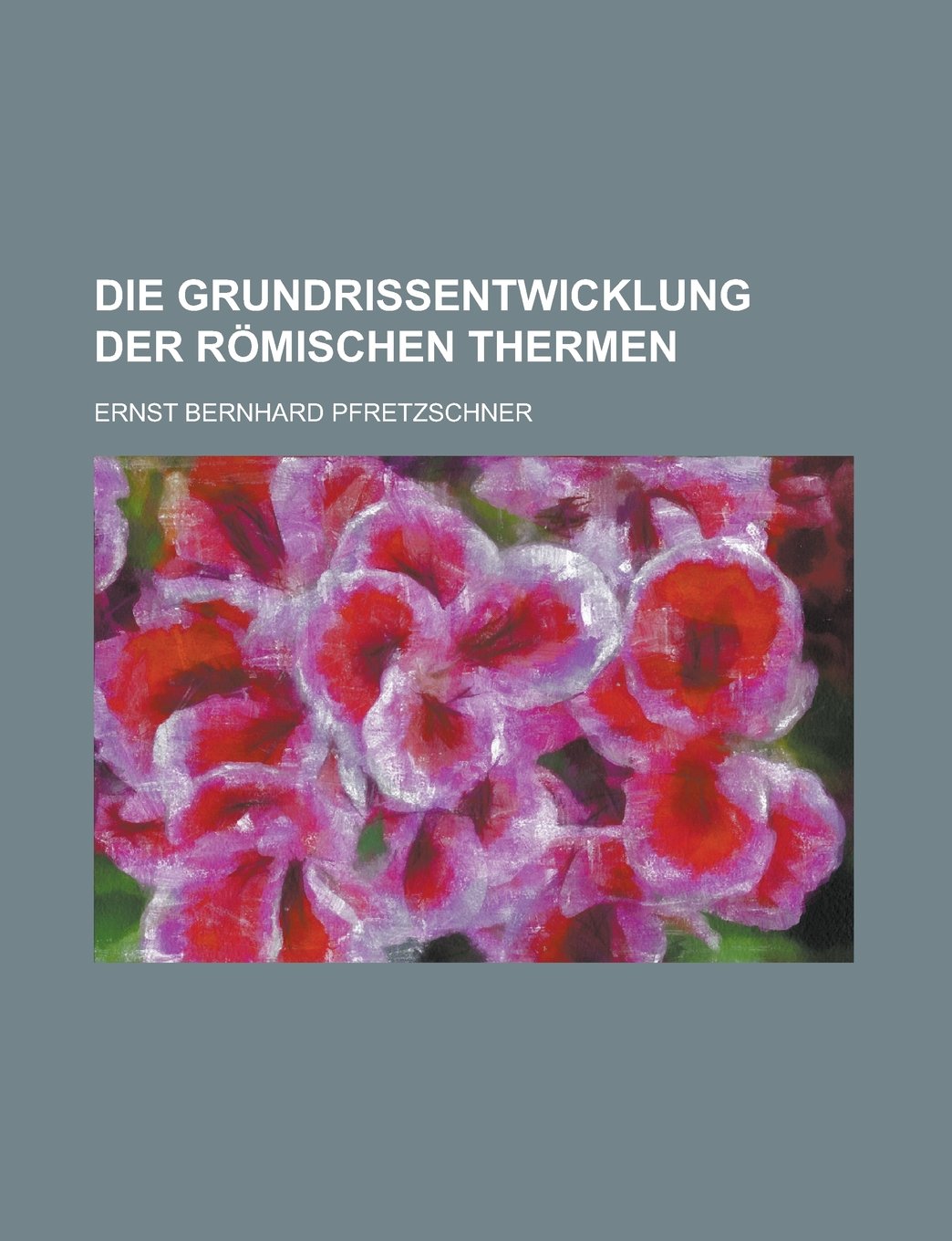 Die Grundrissentwicklung Der Romischen Thermen Books