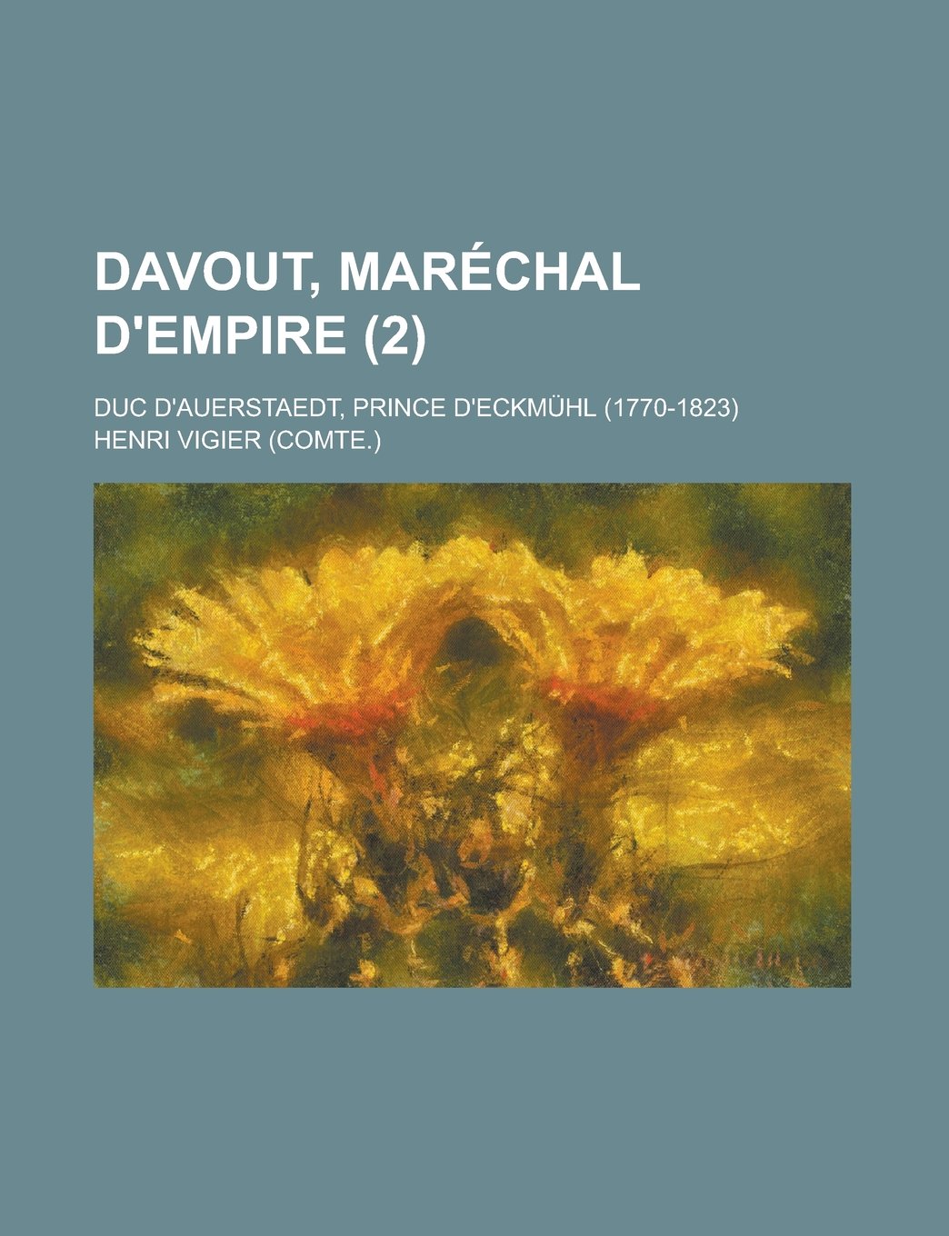 Davout, Marechal D'Empire; Duc D'Auerstaedt, Prince D'Eckmuhl (1770-1823) (2) book