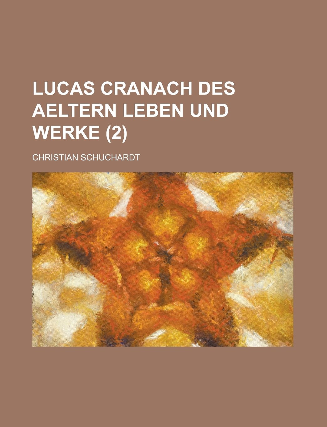 Lucas Cranach Des Aeltern Leben Und Werke (2) Film, Art & Culture