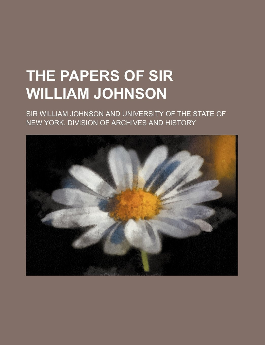 The Papers of Sir William Johnson (Volume 5) Politics & History