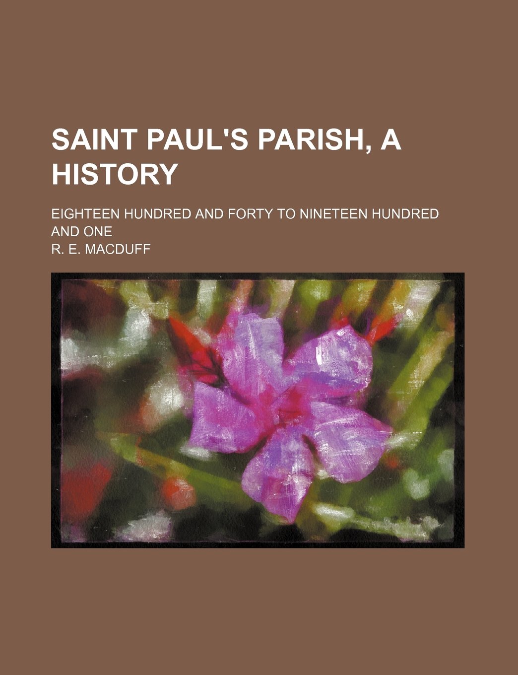 Saint Paul's Parish, a History; Eighteen Hundred and Forty to Nineteen Hundred and One Books