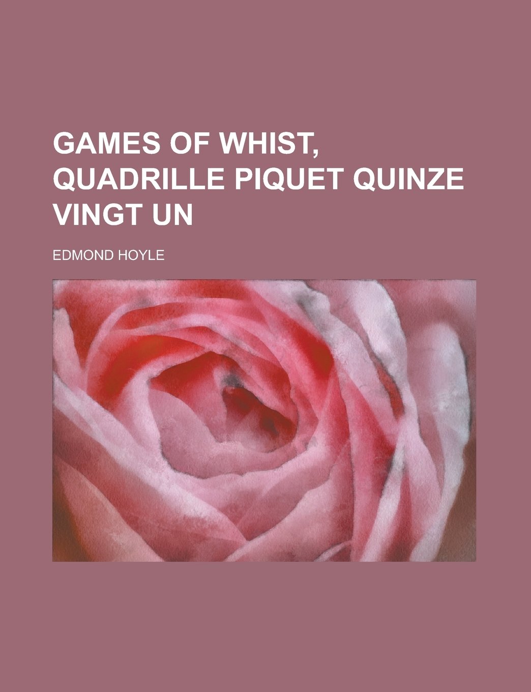 Games of Whist, Quadrille Piquet Quinze Vingt Un Books