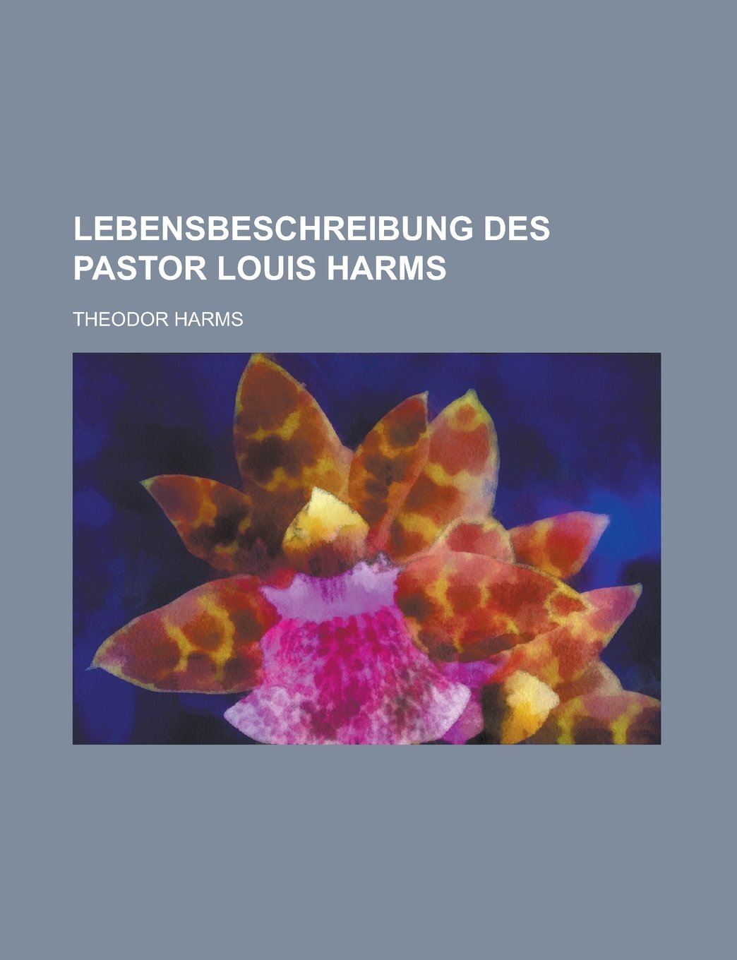Lebensbeschreibung Des Pastor Louis Harms Memories