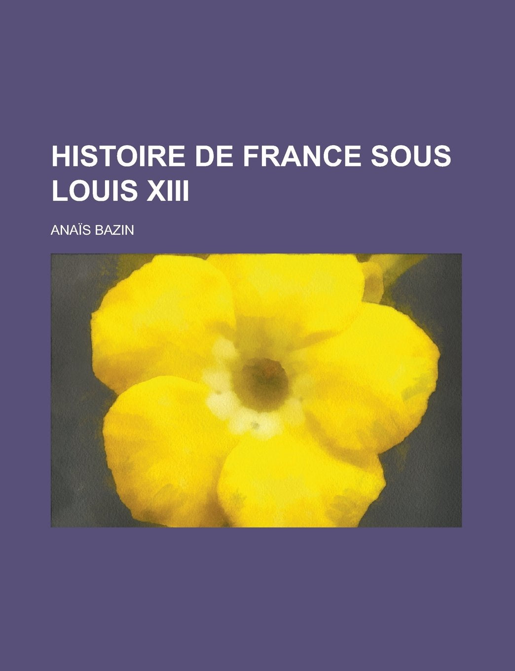 Histoire de France Sous Louis XIII. Politics & History