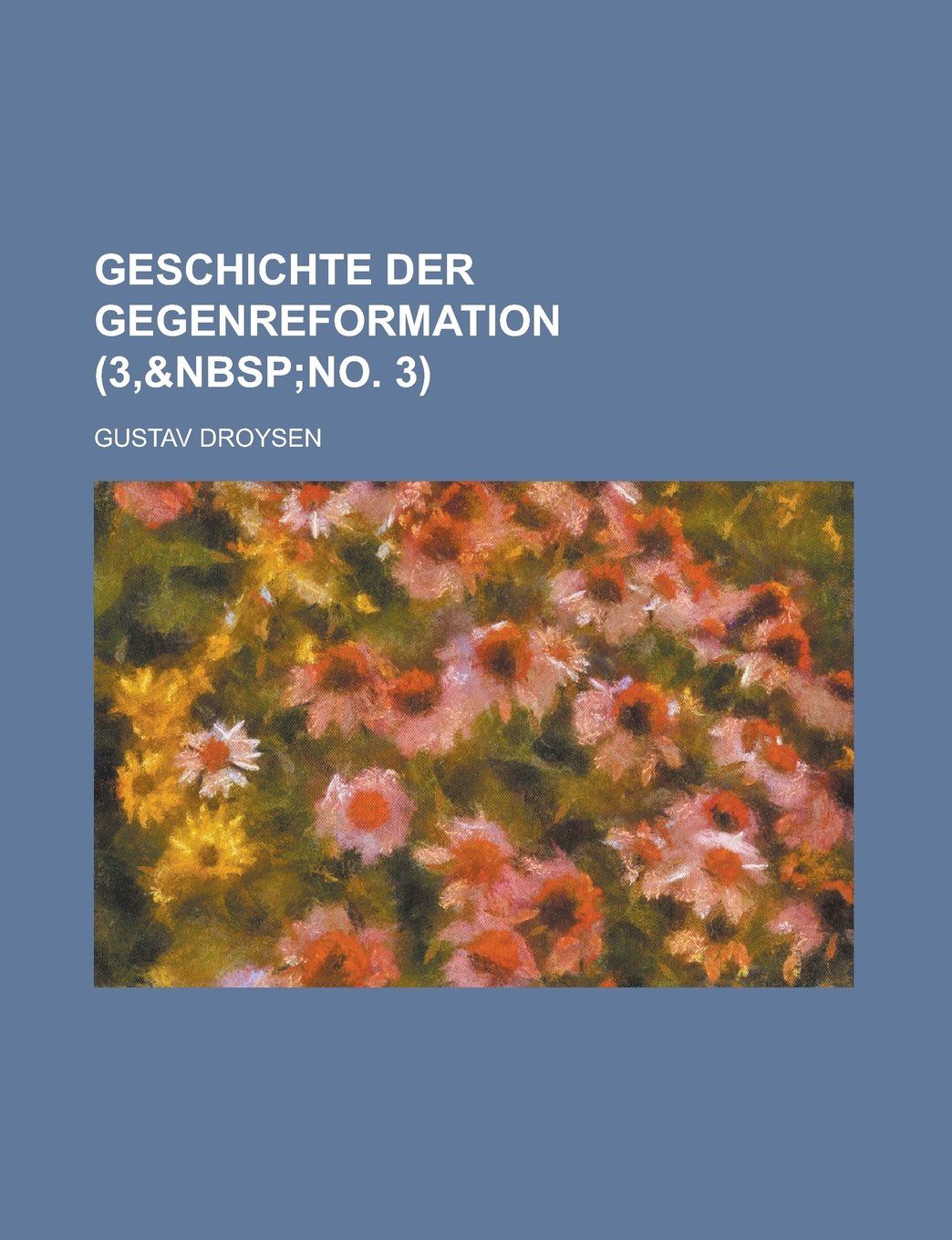 Geschichte Der Gegenreformation (3, No. 3) Books