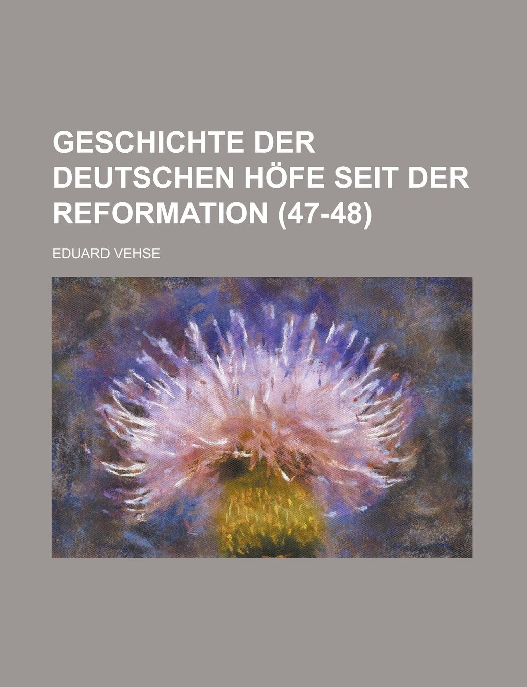 Geschichte Der Deutschen Hofe Seit Der Reformation (47-48) Politics & History