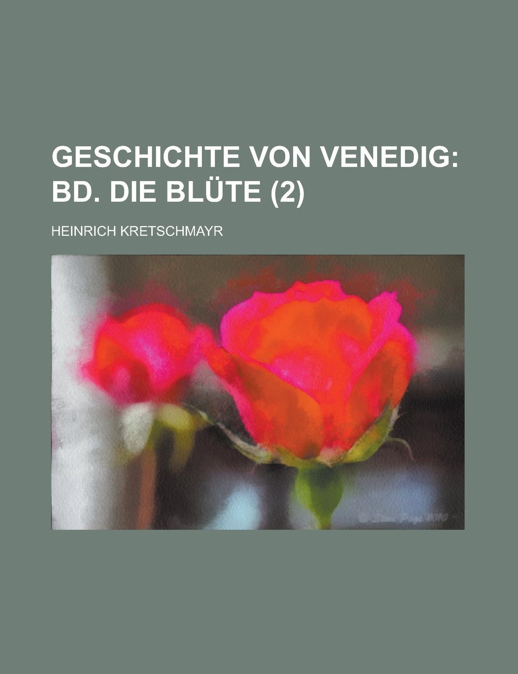 Geschichte Von Venedig (2); Bd. Die Blute Books