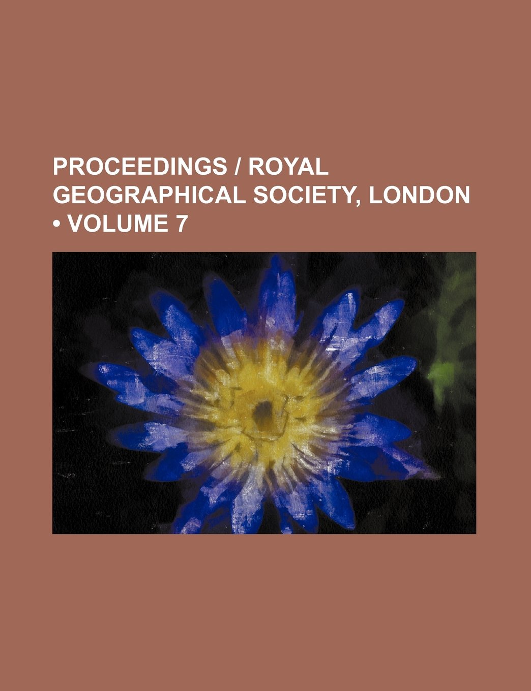 Proceedings - Royal Geographical Society, London (Volume 7) Books