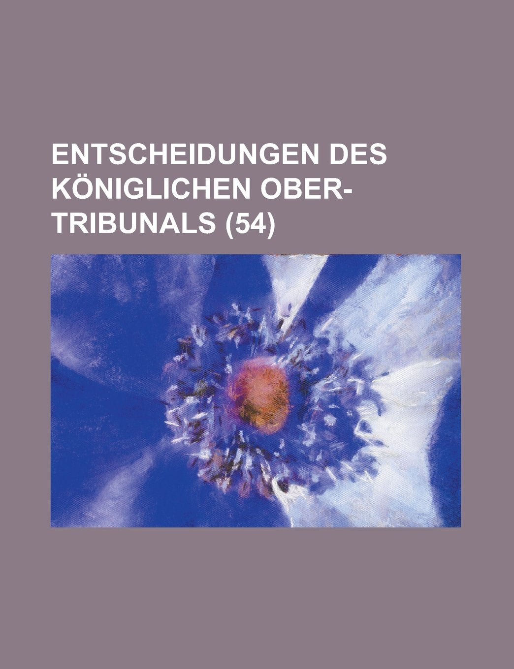 Entscheidungen Des Koniglichen Ober-Tribunals (54) Books