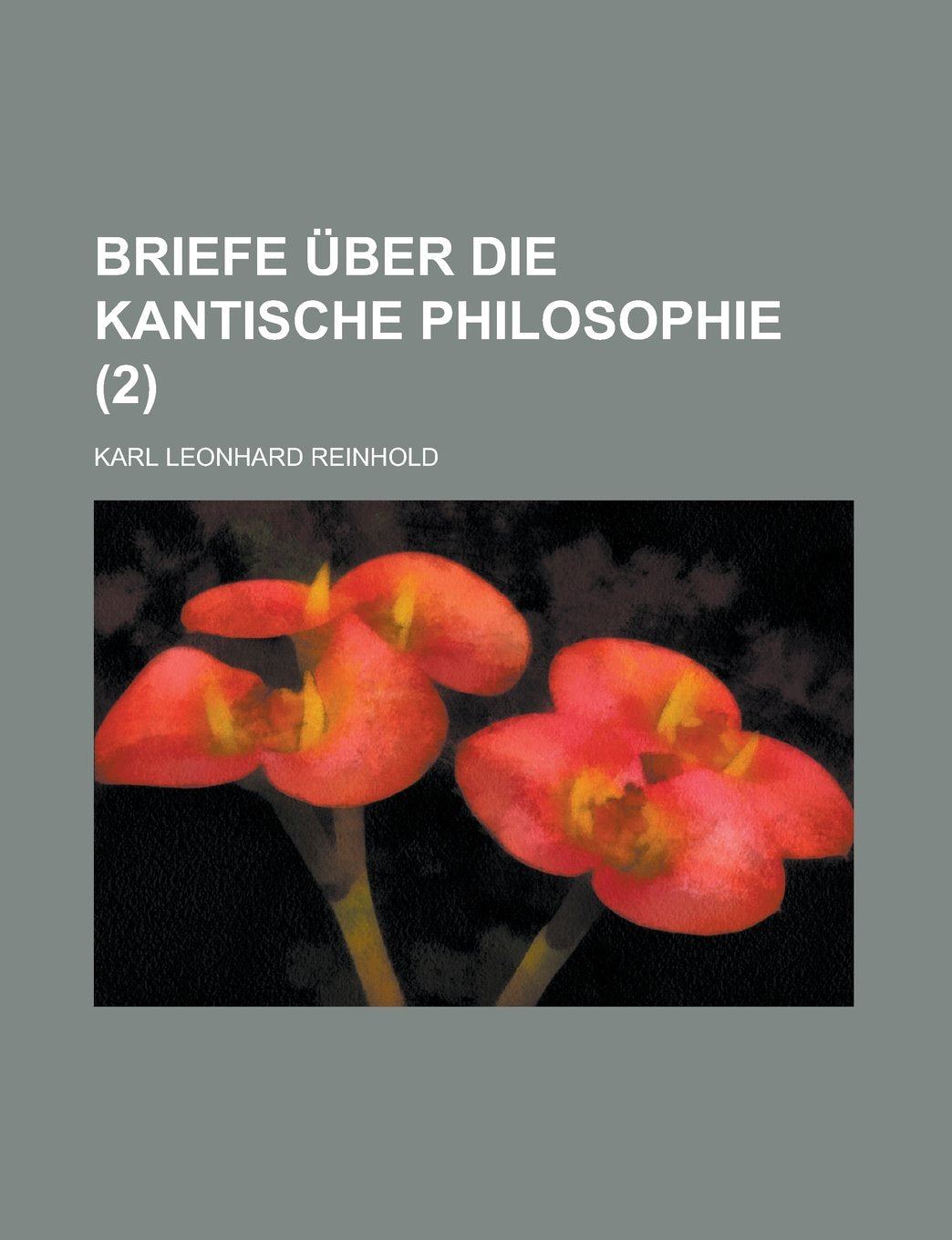 Briefe Uber Die Kantische Philosophie (2) Philosophy